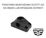 PODSTAWA MONTAŻOWA NA UCHWYT WĘDKI LUB WYSIĘGNIK KOTWICY - SCOTTY 241