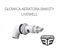 GŁOWICA AERATORA BAKISTY LIVEWELL.png