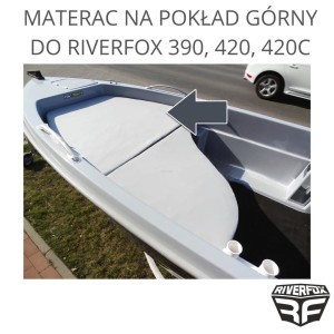 MATERAC NA POKŁAD GÓRNY DO RIVERFOX 390, 420, 420C